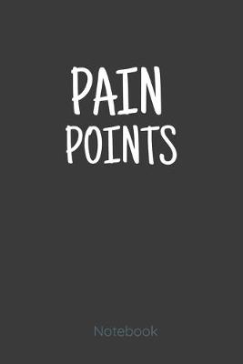Book cover for PAIN POINTS notebook