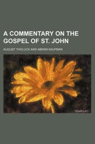 Cover of A Commentary on the Gospel of St. John