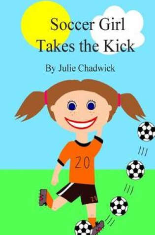 Cover of Soccer Girl Takes the Kick