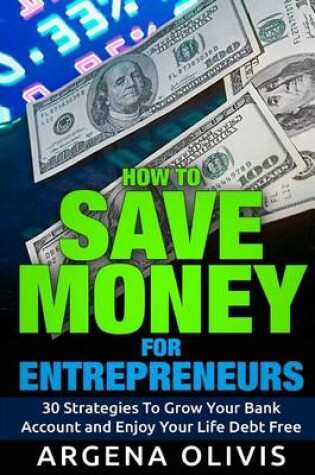 Cover of How To Save Money For Entrepreneurs
