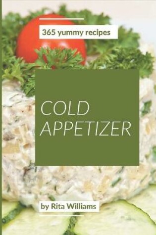 Cover of 365 Yummy Cold Appetizer Recipes