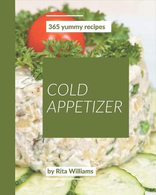 Book cover for 365 Yummy Cold Appetizer Recipes