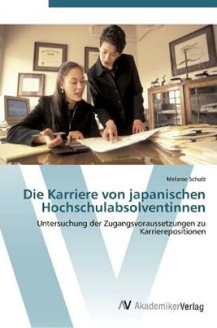 Cover of Die Karriere von japanischen Hochschulabsolventinnen