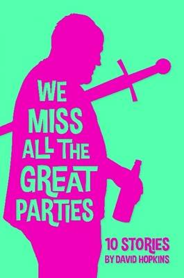 Book cover for We Miss All the Great Parties