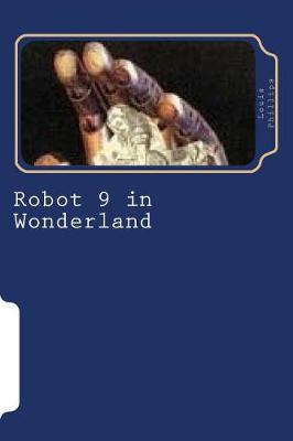 Book cover for Robot 9 in Wonderland