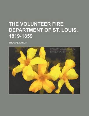 Book cover for The Volunteer Fire Department of St. Louis, 1819-1859