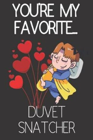 Cover of You're My Favorite... Duvet Snatcher