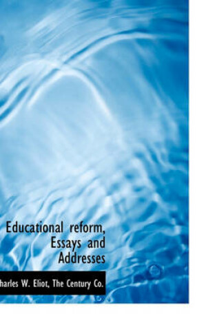 Cover of Educational Reform, Essays and Addresses