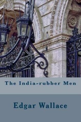 Cover of The India-Rubber Men