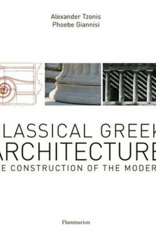 Cover of Classical Greek Architecture:The Construction of the Modern