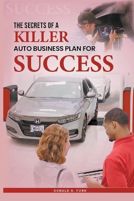 Book cover for The Secrets of a Killer Auto Business Plan for Success