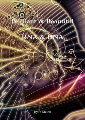 Book cover for Brilliant and Beautiful RNA & DNA