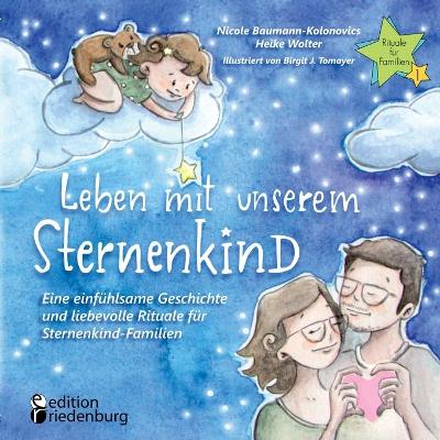 Book cover for Leben mit unserem Sternenkind - Eine einfühlsame Geschichte und liebevolle Rituale für Sternenkind-Familien