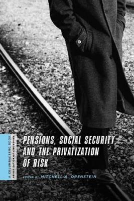 Cover of Pensions, Social Security, and the Privatization of Risk