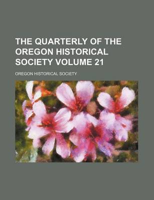 Book cover for The Quarterly of the Oregon Historical Society Volume 21