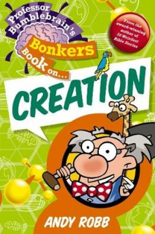 Cover of Professor Bumblebrain's Bonkers Book on Creation