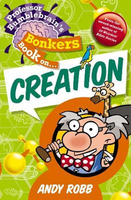 Book cover for Professor Bumblebrain's Bonkers Book on Creation