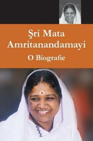Cover of Sri Mata Amritanandamayi Devi - O Biografie