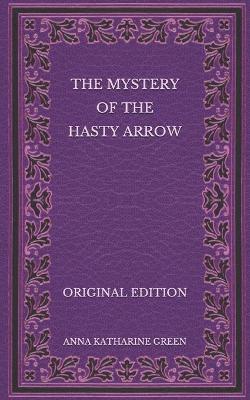 Book cover for The Mystery of the Hasty Arrow - Original Edition