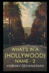 Book cover for What's in a (Hollywood) Name - 2