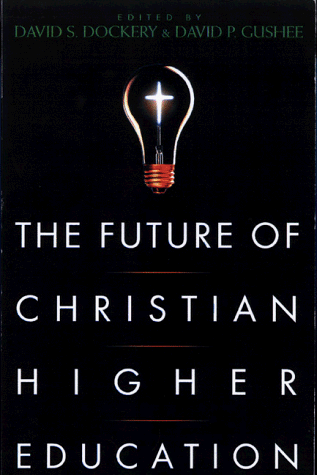 Book cover for The Future of Christian Higher Education