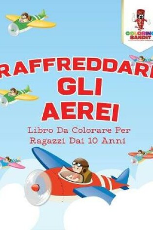 Cover of Raffreddare Gli Aerei