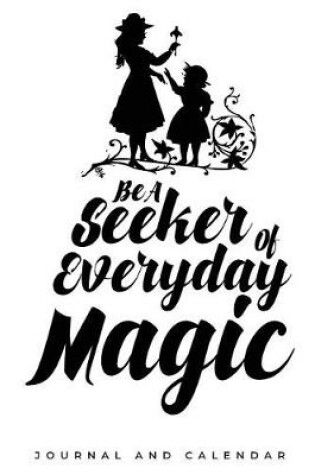 Cover of Be A Seeker Of Everyday Magic