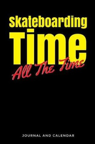 Cover of Skateboarding Time All the Time