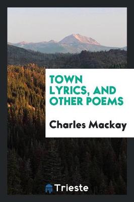 Book cover for Town Lyrics, and Other Poems