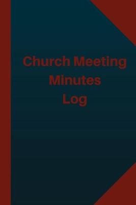 Cover of Church Meeting Minutes Log (Logbook, Journal - 124 pages 6x9 inches)