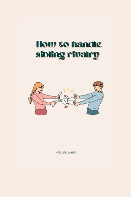 Book cover for How to Handle Sibling Rivalry