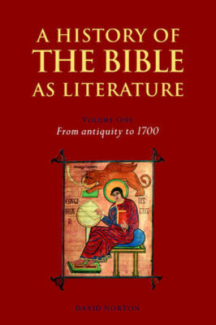 Cover of A History of the Bible as Literature: Volume 1, From Antiquity to 1700