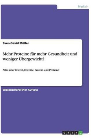 Cover of Mehr Proteine für mehr Gesundheit und weniger Übergewicht?