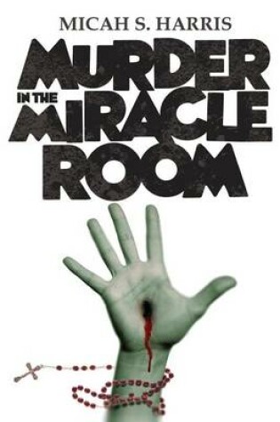 Cover of Murder In The Miracle Room