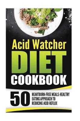 Book cover for Acid Watcher Diet Cookbook