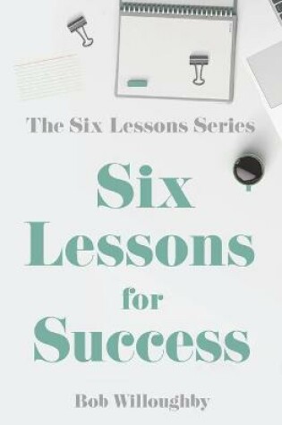 Cover of Six Lessons For Success