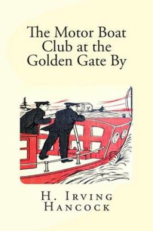 Cover of The Motor Boat Club at the Golden Gate By