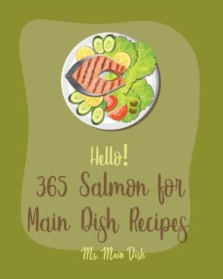 Cover of Hello! 365 Salmon for Main Dish Recipes