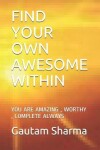 Book cover for Find Your Own Awesome Within