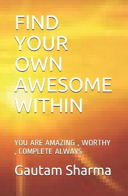 Cover of Find Your Own Awesome Within