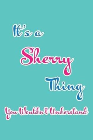 Cover of It's a Sherry Thing You Wouldn't Understand