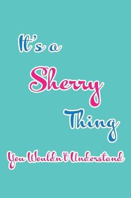 Book cover for It's a Sherry Thing You Wouldn't Understand