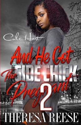 Book cover for And He Got The Side Chick Pregnant 2