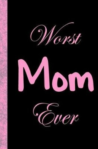 Cover of Worst Mom Ever