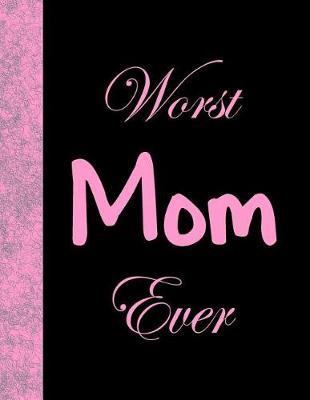 Cover of Worst Mom Ever