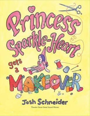 Book cover for Princess Sparkle-Heart Gets a Makeover