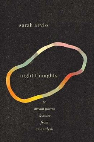 Cover of Night Thoughts: 70 Dream Poems & Notes from an Analysis