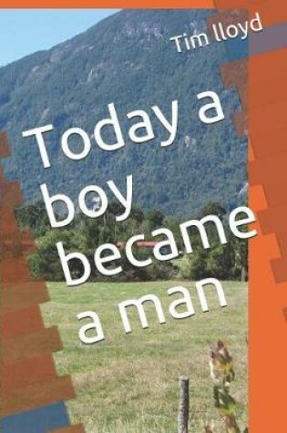 Cover of Today a boy became a man