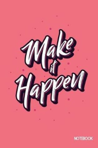 Cover of Make It Happen Notebook
