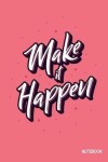 Book cover for Make It Happen Notebook